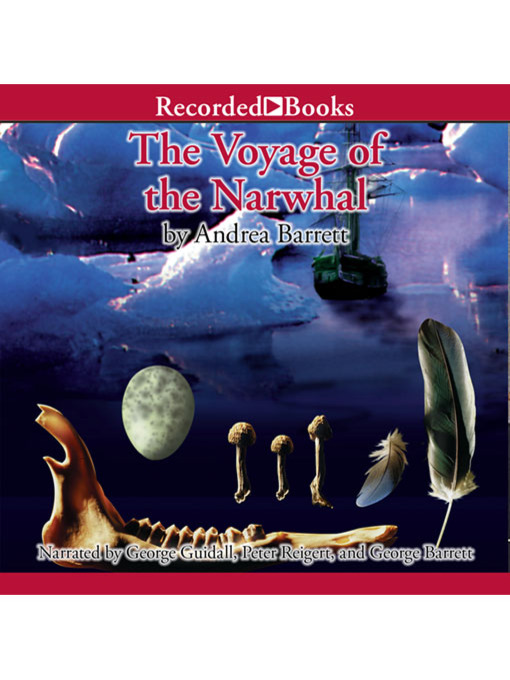 Title details for The Voyage of the Narwhal by Andrea Barrett - Wait list